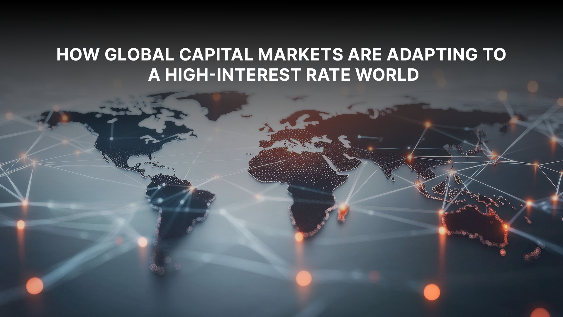 Debt Capital Markets in 2025: Rising Rates, New Instruments, and Global ...